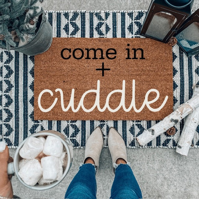 Come in + cuddle