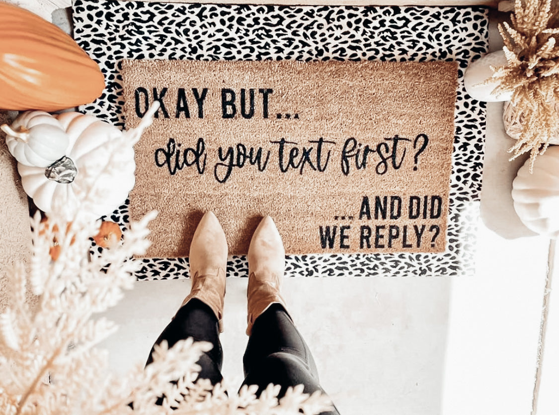 Okay But... Did You Text First? And Did We Reply?