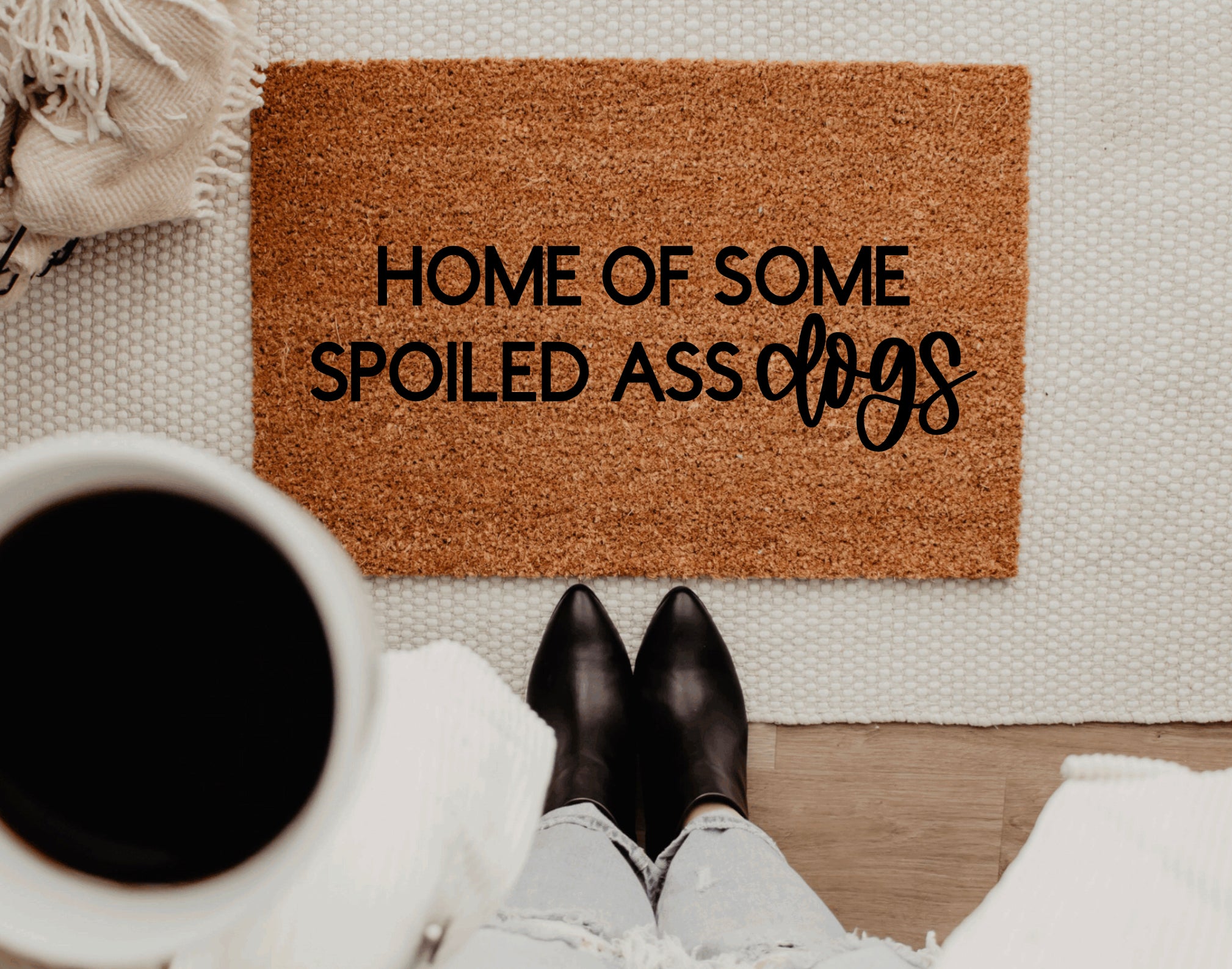 Home Of Some Spoiled A** Dogs