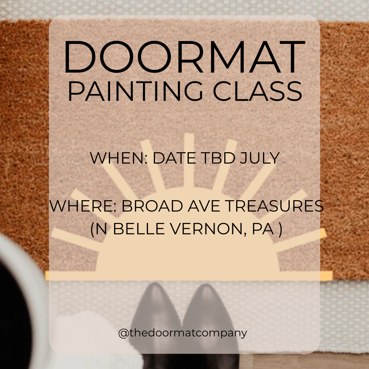 Doormat Painting Class | July Date TBD | Broad Ave Treasures
