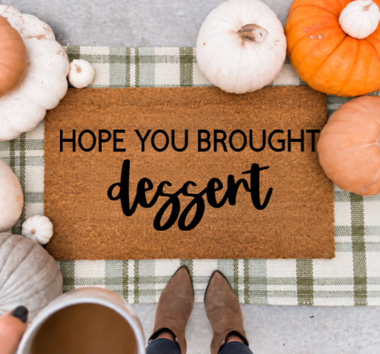 Hope You Brought Dessert