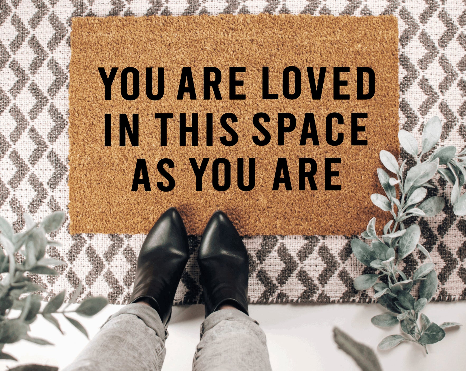 You Are Loved In This Space As You Are