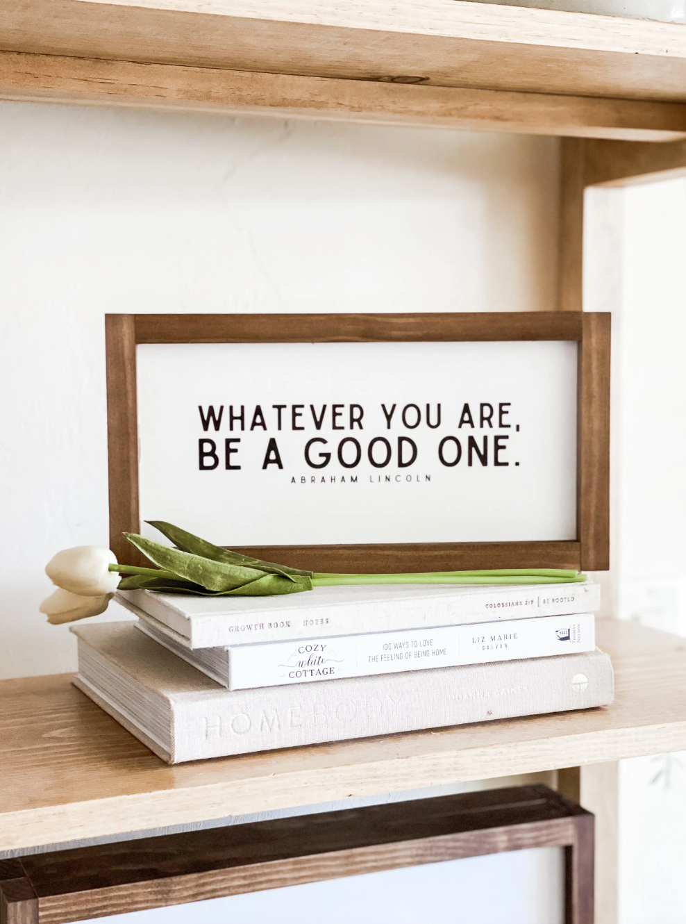 Whatever You Are, Be A Good One
